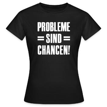 Probleme sind Chancen Gründer Unternehmer Startup - Frauen T-Shirt - Schwarz - Vorne - AI Model Female 172 dark (172cm)