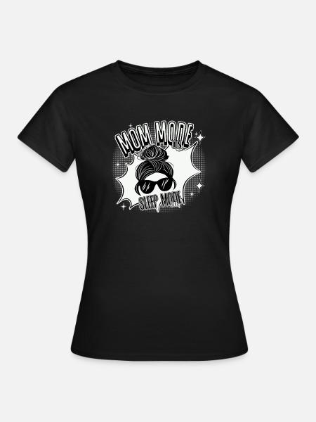 Mom Mode On – Sleep Mode Off - Frauen T-Shirt - Schwarz