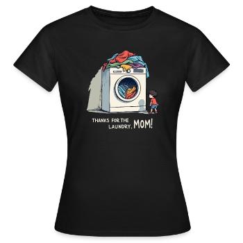 Thanks for the laundry, mom ! - Women's T-Shirt - black - Front - AI Model Female 172 dark (172cm)