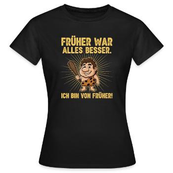 Tout allait mieux dans le passé ! - T-shirt Femme - noir - Devant - AI Model Female 172 dark (172cm)