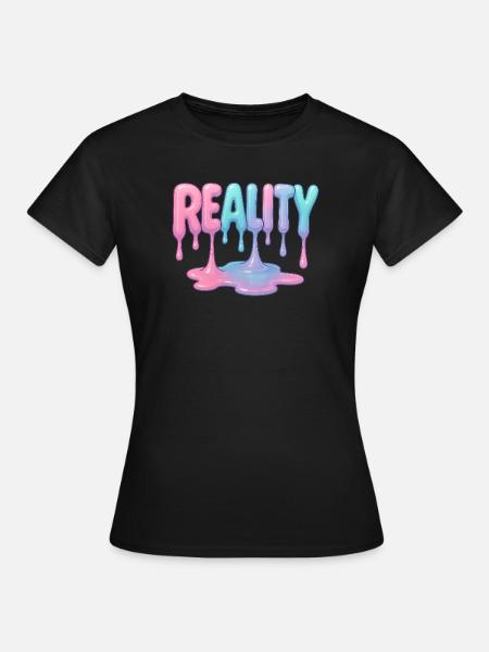 Reality - Tropfende Pastell Schrift - Frauen T-Shirt - Schwarz