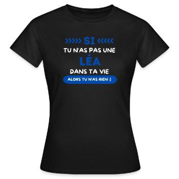 Léa - Wenn du keine Léa in deinem Leben hast - Frauen T-Shirt - Schwarz - Vorne - AI Model Female 172 dark (172cm)
