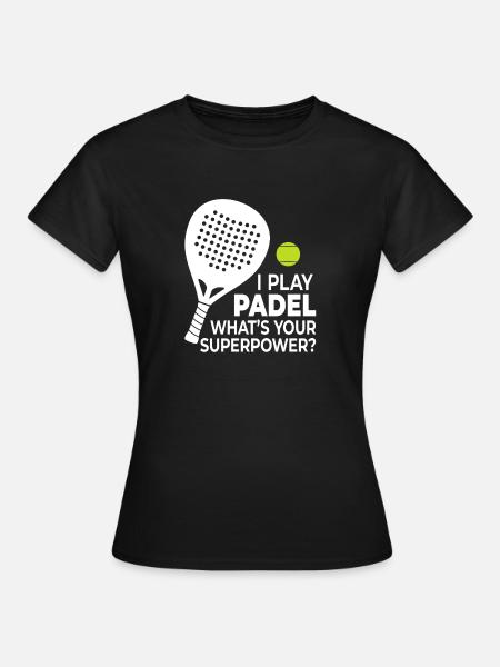 Ich spiele Padel - Was ist deine Superkraft? - Frauen T-Shirt - Schwarz