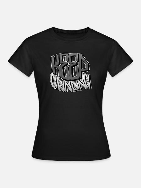 Keep Grinding - Frauen T-Shirt - Schwarz