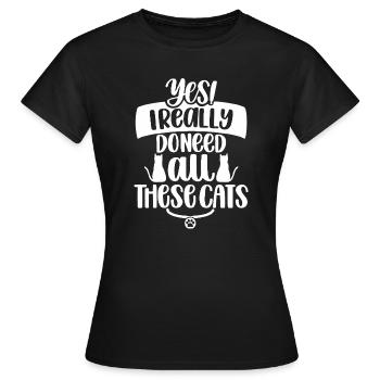 Skurrile Katzenliebhaber Zitat Design - Frauen T-Shirt - Schwarz - Vorne - AI Model Female 172 dark (172cm)