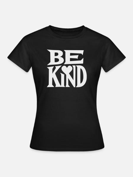 Be kind Slogan mit Herz - Frauen T-Shirt - Schwarz