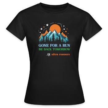 Zum Laufen gegangen – Bin morgen wieder da – Ultraläufer - Frauen T-Shirt - Schwarz - Vorne - AI Model Female 172 dark (172cm)