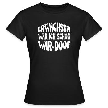 J’étais déjà adulte, j’étais bête ! blanc - T-shirt Femme - noir - Devant - AI Model Female 172 dark (172cm)