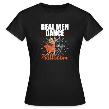 Echte Männer Tanzen Gesellschaftstanz Ballroom - Frauen T-Shirt - Schwarz - Vorne - AI Model Female 172 dark (172cm)