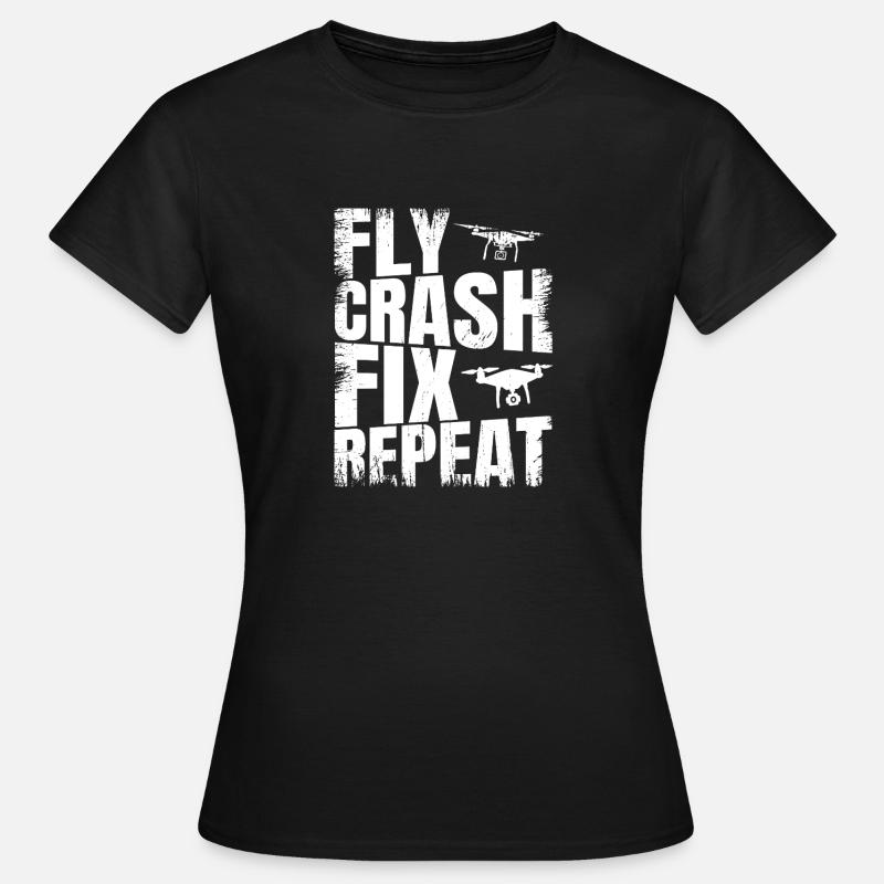 Fly_Crash_Fix_Repeat - Frauen T-Shirt - Schwarz
