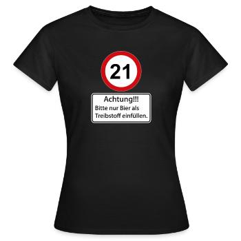 21 Be careful to only fill beer as fuel - Women's T-Shirt - black - Front - AI Model Female 172 dark (172cm)