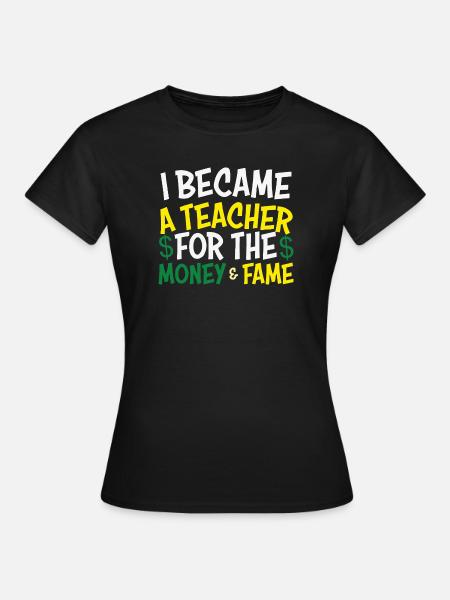 Abschlussmotto Lehrer Berufsprägend - Frauen T-Shirt - Schwarz