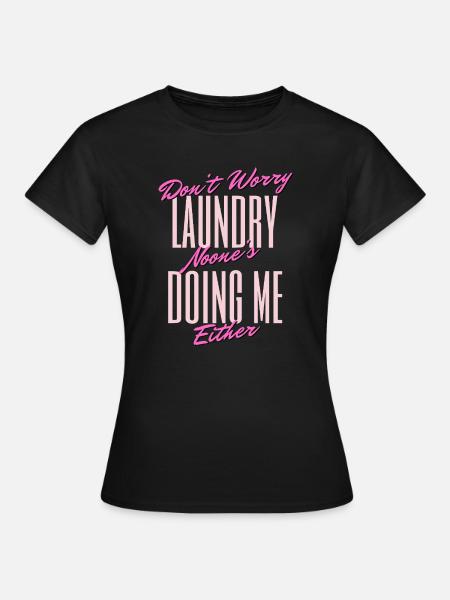 Lustiges Wäscherei-Zitat-Design - Frauen T-Shirt - Schwarz