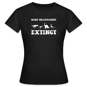 Make Billionaires Extinct - Women's T-Shirt - black - Front - AI Model Female 172 dark (172cm)