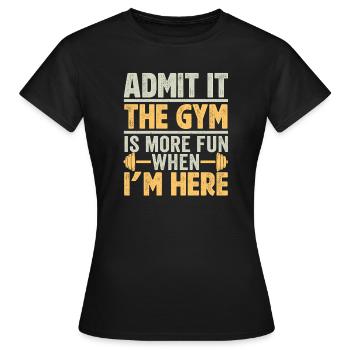Admettez-le, la salle de sport est ennuyeuse Citation de motivation sur la salle de sport - T-shirt Femme - noir - Devant - AI Model Female 172 dark (172cm)