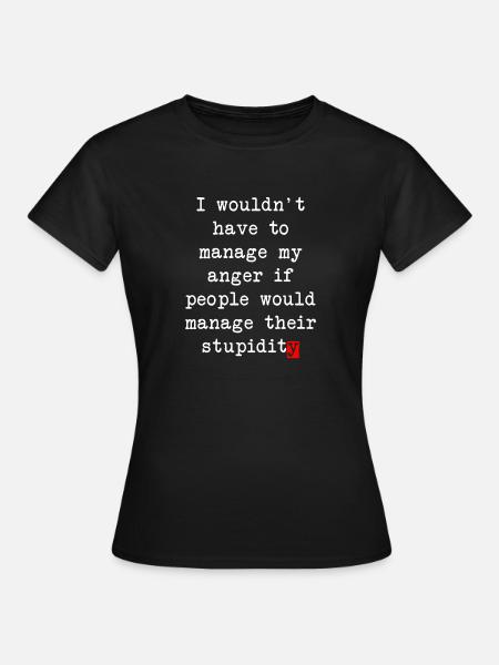 Aggressionsbewältigung – Humorvolles Statement - Frauen T-Shirt - Schwarz