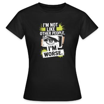 Je ne suis pas comme les autres, je suis pire Frech Gothic - T-shirt Femme - noir - Devant - AI Model Female 172 dark (172cm)