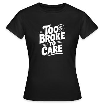 Trop fauché pour s’en soucier - T-shirt Femme - noir - Devant - AI Model Female 172 dark (172cm)