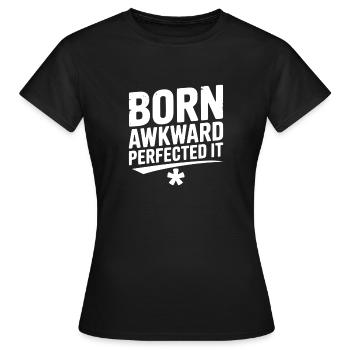 Né maladroit L’a perfectionné - T-shirt Femme - noir - Devant - AI Model Female 172 dark (172cm)