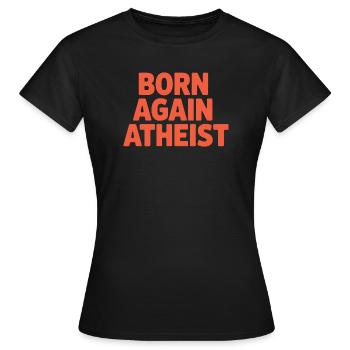 Mutige Wiedergeburt Atheistisches Statement-Design - Frauen T-Shirt - Schwarz - Vorne - AI Model Female 172 dark (172cm)