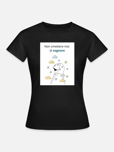 Höre nie auf zu träumen - Frauen T-Shirt - Schwarz