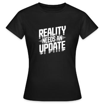 Reality Needs an Update - Women's T-Shirt - black - Front - AI Model Female 172 dark (172cm)