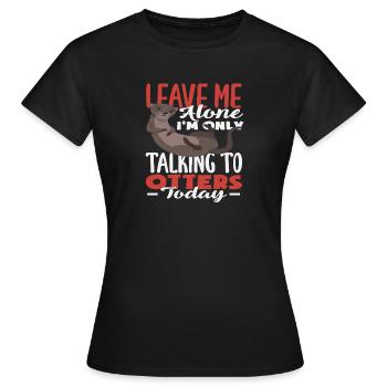 Seeotter Lass Mich In Ruhe - Frauen T-Shirt - Schwarz - Vorne - AI Model Female 172 dark (172cm)