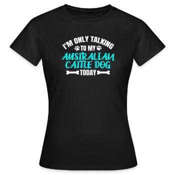 Australian Cattle Dog Owner Owner - Women's T-Shirt - black - Front - AI Model Female 172 dark (172cm)