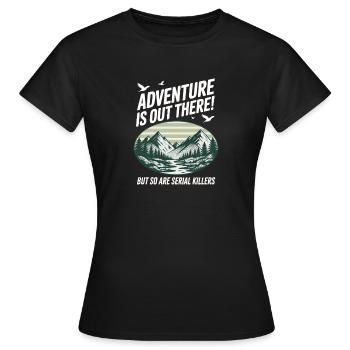 Adventure Is Out There Serial Killers - Women's T-Shirt - black - Front - AI Model Female 172 dark (172cm)