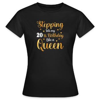 Step into the queen's age 20 - Women's T-Shirt - black - Front - AI Model Female 172 dark (172cm)