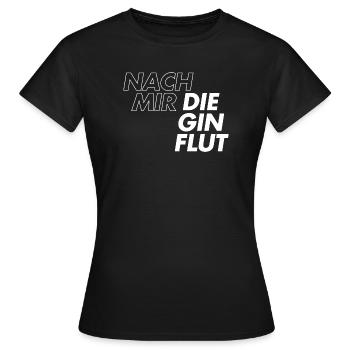 Nach mir die Gin Flut - Frauen T-Shirt - Schwarz - Vorne - AI Model Female 172 dark (172cm)