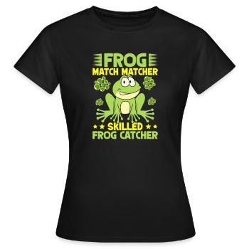 Frog Catcher Match Matcher Skilled Catcher Frog - Frauen T-Shirt - Schwarz - Vorne - AI Model Female 172 dark (172cm)