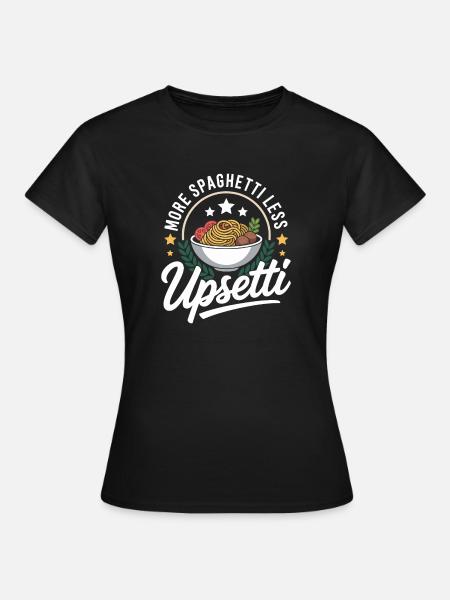 Mehr Spaghetti weniger Upsetti - Frauen T-Shirt - Schwarz