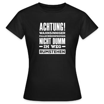 Fallschirmspringer Adrenalinjunkie Weg Stehen - Frauen T-Shirt - Schwarz - Vorne - AI Model Female 172 dark (172cm)