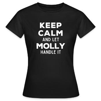 Restez calme, laissez Molly régler le problème. Drôle de dicton - T-shirt Femme - noir - Devant - AI Model Female 172 dark (172cm)