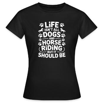 Riding Saying Dogs Horses Funny Riding Gift - Women's T-Shirt - black - Front - AI Model Female 172 dark (172cm)