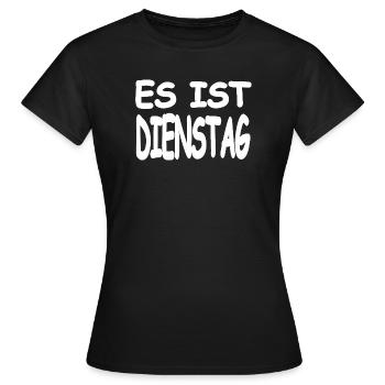 Dienstag - Frauen T-Shirt - Schwarz - Vorne - AI Model Female 172 dark (172cm)
