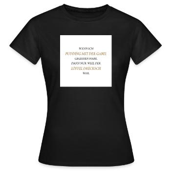 Pudding mit der Gabel - Frauen T-Shirt - Schwarz - Vorne - AI Model Female 172 dark (172cm)