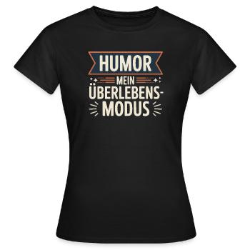 Humor – Mein Überlebensmodus | Lustiger Spruch - Frauen T-Shirt - Schwarz - Vorne - AI Model Female 172 dark (172cm)