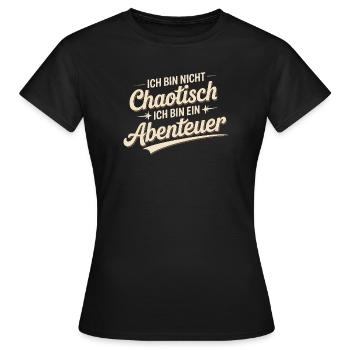 Je ne suis pas chaotique, je suis une aventure - T-shirt Femme - noir - Devant - AI Model Female 172 dark (172cm)