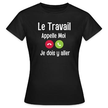 Le Travail Appelle Moi - T-shirt Femme - noir - Devant - AI Model Female 172 dark (172cm)