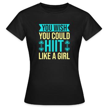 Fitness Fanatics Hiit Like A Girl Calisthenics Gym - Frauen T-Shirt - Schwarz - Vorne - AI Model Female 172 dark (172cm)
