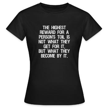 the highest reward for a person's toil is not what - Women's T-Shirt - black - Front - AI Model Female 172 dark (172cm)