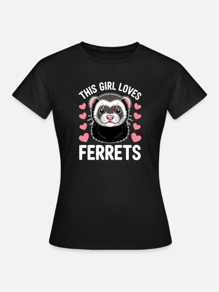 Frettchen Spruch Lustiges Frettchen Geschenk - Frauen T-Shirt - Schwarz