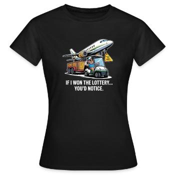 Funny If I Won The Lottery You'd Notice - Women's T-Shirt - black - Front - AI Model Female 172 dark (172cm)