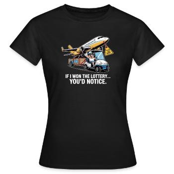 Funny If I Won The Lottery You'd Notice - Women's T-Shirt - black - Front - AI Model Female 172 dark (172cm)