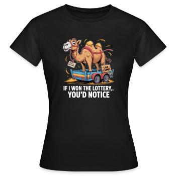 Funny If I Won The Lottery You'd Notice - Women's T-Shirt - black - Front - AI Model Female 172 dark (172cm)