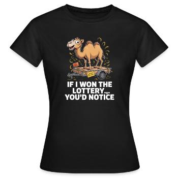 Funny If I Won The Lottery You'd Notice - Women's T-Shirt - black - Front - AI Model Female 172 dark (172cm)