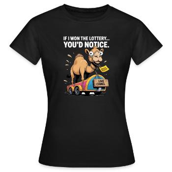 Funny If I Won The Lottery You'd Notice - Women's T-Shirt - black - Front - AI Model Female 172 dark (172cm)