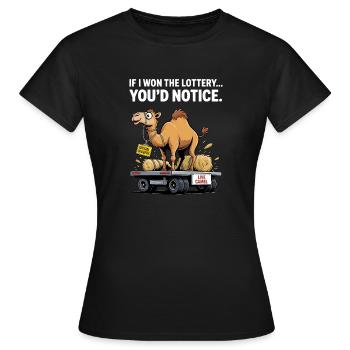 Funny If I Won The Lottery You'd Notice - Women's T-Shirt - black - Front - AI Model Female 172 dark (172cm)